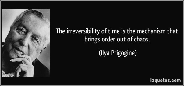 quote-the-irreversibility-of-time-is-the-mechanism-that-brings-order-out-of-chaos-ilya-prigogine-148829